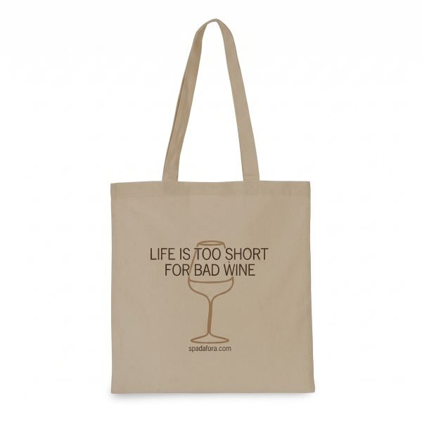 Bag “Life is too short for bad wine” – Dei Principi di Spadafora